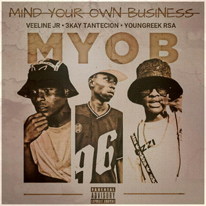 MYOB by youngreek rsa, 3kay tantecion, VeeLine JR