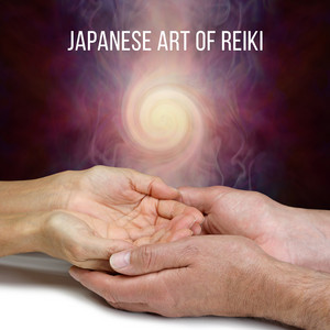 Japanese Art of Reiki: Flute Music for Palm Healing Therapy and Energy Cleanse album