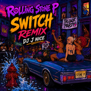 SWITCH (Still in Love) by Rolling Stone P, DJ J NICE