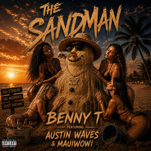The Sandman by Benny T, Austin Waves, Mauiwowi