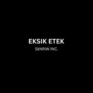 EKSIK ETEK by SkNRiW INC., westside