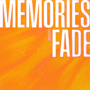 Memories Fade by Loyae