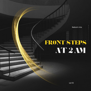 FRONT STEPS AT 2AM by Reborn Mix