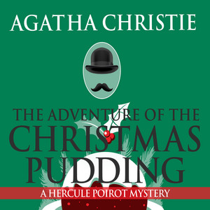 Hercule Poirot, The Adventure of the Christmas Pudding (Unabridged)