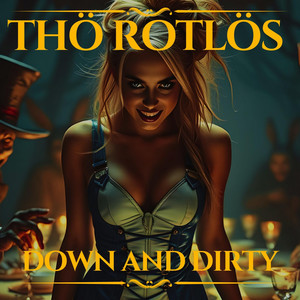 Down and Dirty by Thö Rotlös