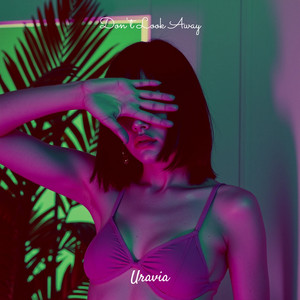 Don't Look Away by Uravia