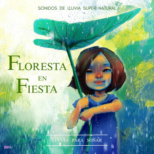 Floresta En Fiesta - Sonidos de Lluvia Super Natural