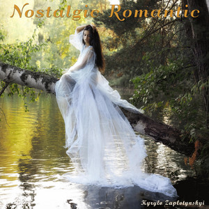 Kyrylo Zaplotynskyi — Nostalgic Romantic