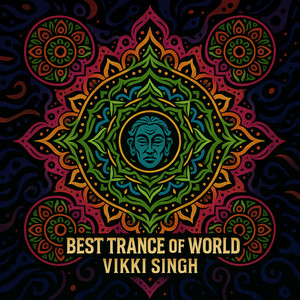 Best Trance of World by Vikki Singh