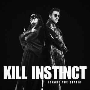 Ignore The Static by Kill Instinct