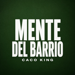 Mente del Barrio by Caco king