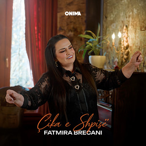 Fatmira Brecani - Çika e Shpisë