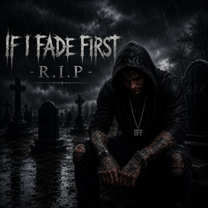 R.I.P by If I Fade First