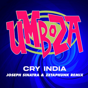 CRY INDIA - Joseph Sinatra & Zetaphunk Club Extended Remix by Umboza, Joseph Sinatra, Zetaphunk