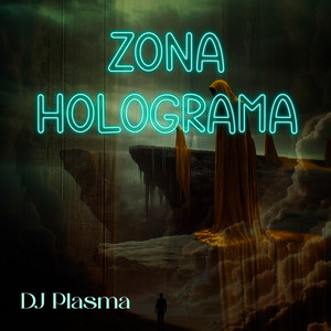 Zona Holograma by DJ Plasma