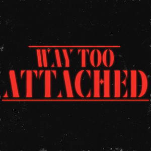 Way Too Attached by Kid Travis