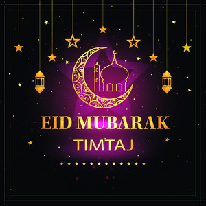 TimTaj - Eid Mubarak