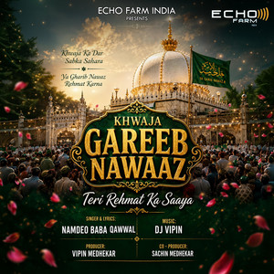 Khwaja Gareeb Nawaaz Teri Rehmat Ka Saya by NAMDEO BABA QAWWAL
