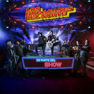 Los Huracanes del Norte - Es Parte Del Show