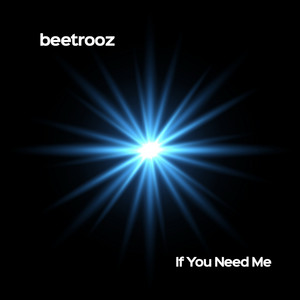 If You Need Me by beetrooz