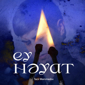 Ey Həyat by Tacir Məmmədov