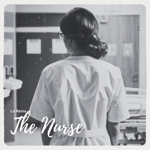 The Nurse - Radio Edit by La Reina