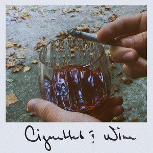 cigarettes and wine song Cigarettes & Wine - song and lyrics by Stu