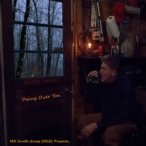 Dying Over You – MR Smith Group (MSG) (2025)