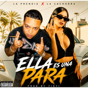 Ella Es Una Para by La Prendia, La Cachorrard, YIEYI