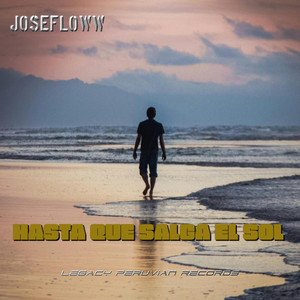 Hasta Que Salga El Sol by JOSEFLOWW