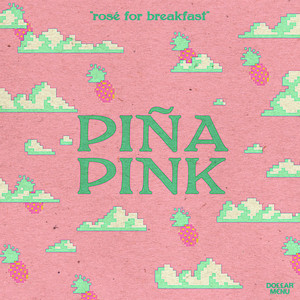 Rosé for Breakfast by PIÑA PINK