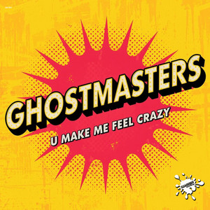 U Make Me Feel Crazy - Extended Mix by GhostMasters