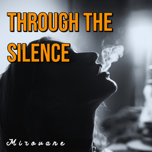 Through the Silence by Mirovane