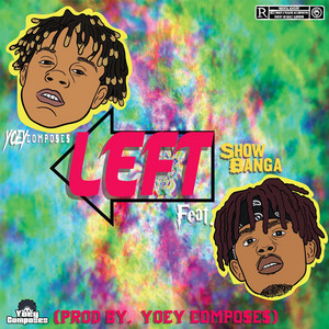 Left by Yoey Composes, Show Banga