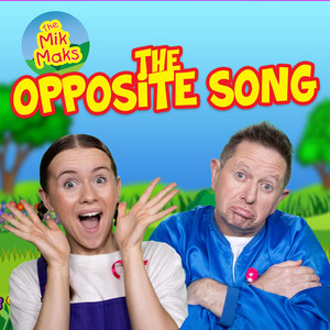 The Opposite Song - 2026 by The Mik Maks