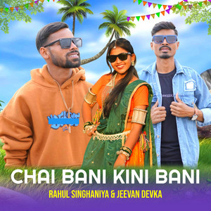 Chai Bani Kini Bani by Rahul Singhaniya, Jeevan Devka