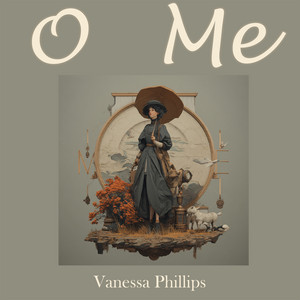 O Me by Vanessa Phillips