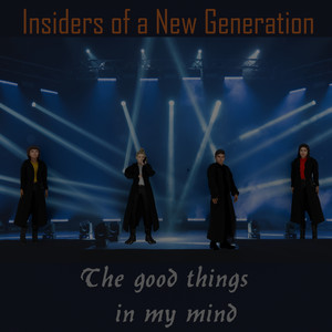 Insiders Of A New Generation by The good things in my mind