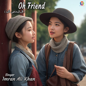 Imran Ali Khan - Oh Friend