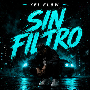 Sin Filtro by Yei Flow