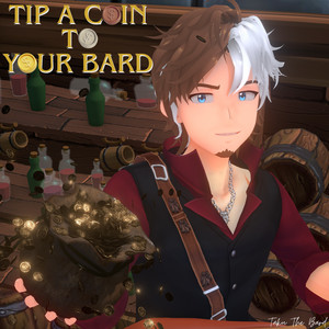 Tip a Coin to Your Bard by Taku The Bard