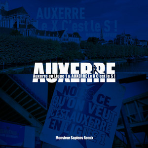 Auxerre en Ligue 1 et Le X c'est le S - Monsieur Sapiens Remix by Monsieur Sapiens