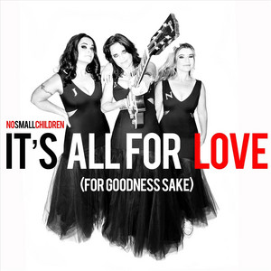 It's All for Love (For Goodness Sake)