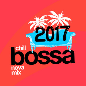 2017 Chill Bossa Nova Mix album