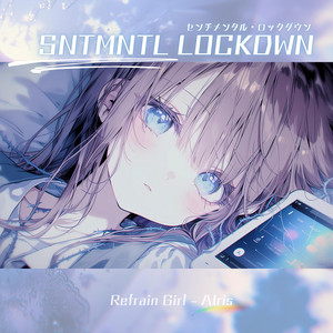 SNTMNTL LCKDWN by Refrain Girl - AIris