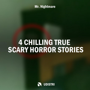 4 Chilling True Scary Horror Stories - Part 1 by Mr. Nightmare