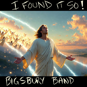 I Found It So by Bigsbury Band