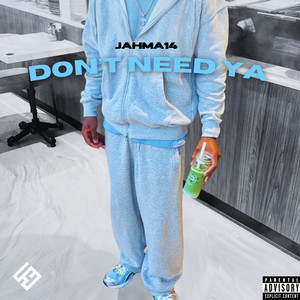 Jahma14 - Don't Need Ya