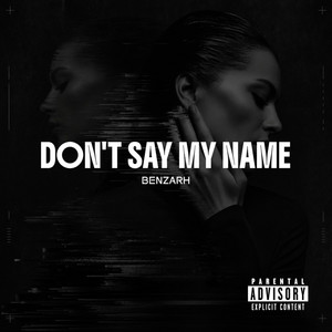 Don't Say My Name by Benzarh