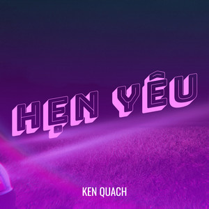 Hẹn Yêu by Ken Quach